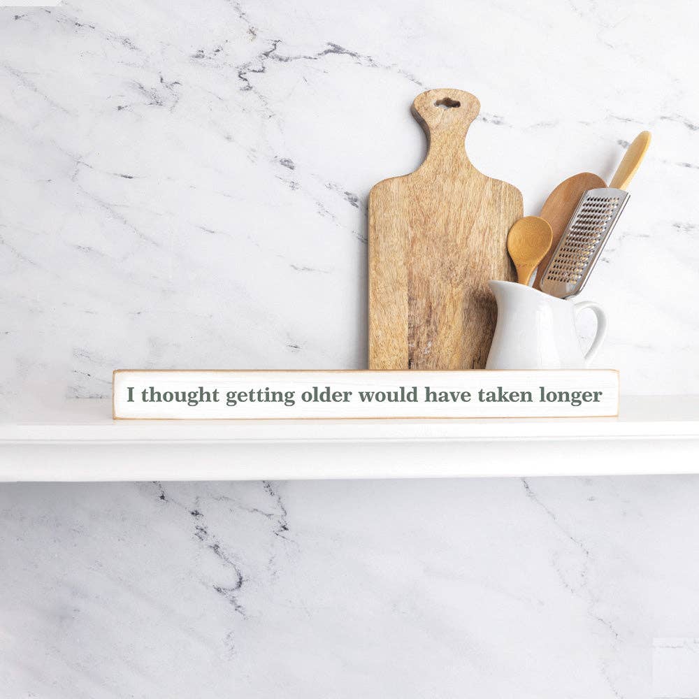 Rustic Marlin - I thought getting older would have taken longer Skinny Sign