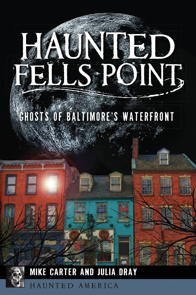 Arcadia Publishing - Haunted Fells Point