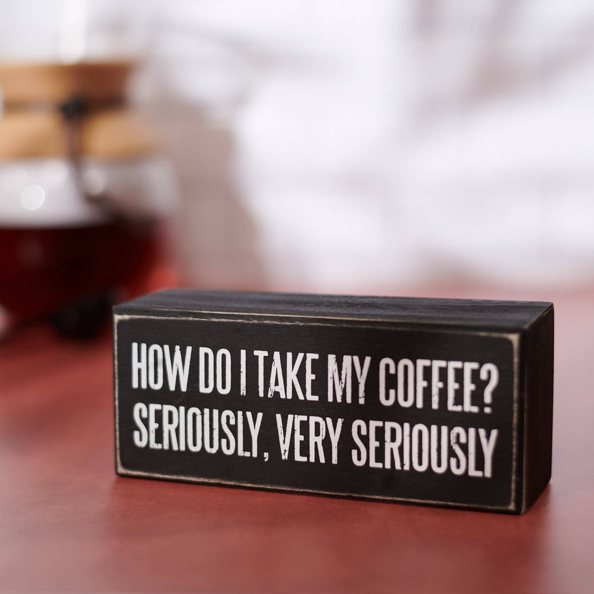 Coffee Seriously Box Sign