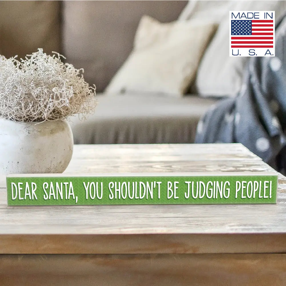 My Word! Holiday Dear Santa You Shouldn't Be Judging People!