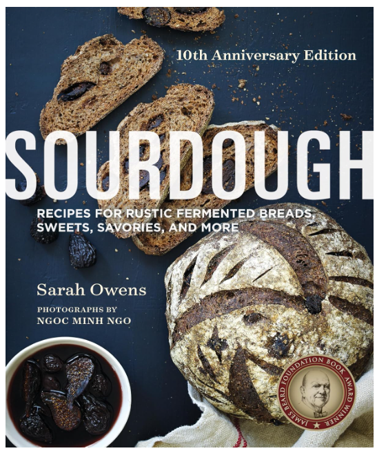 Sourdough: Recipes for Rustic Fermented Breads, Sweets, Savories, and more