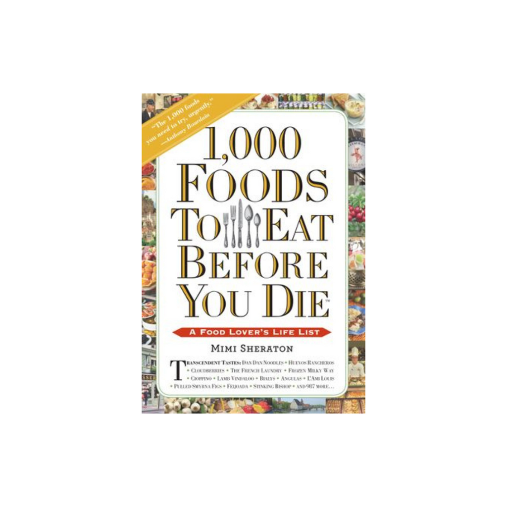 1,000 Foods To Eat Before You Die By Mimi Sheraton