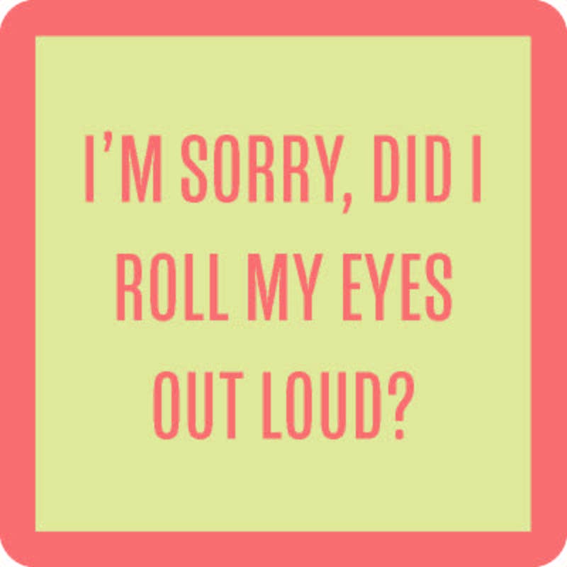 Drinks on Me coasters - Did I Roll My Eyes?