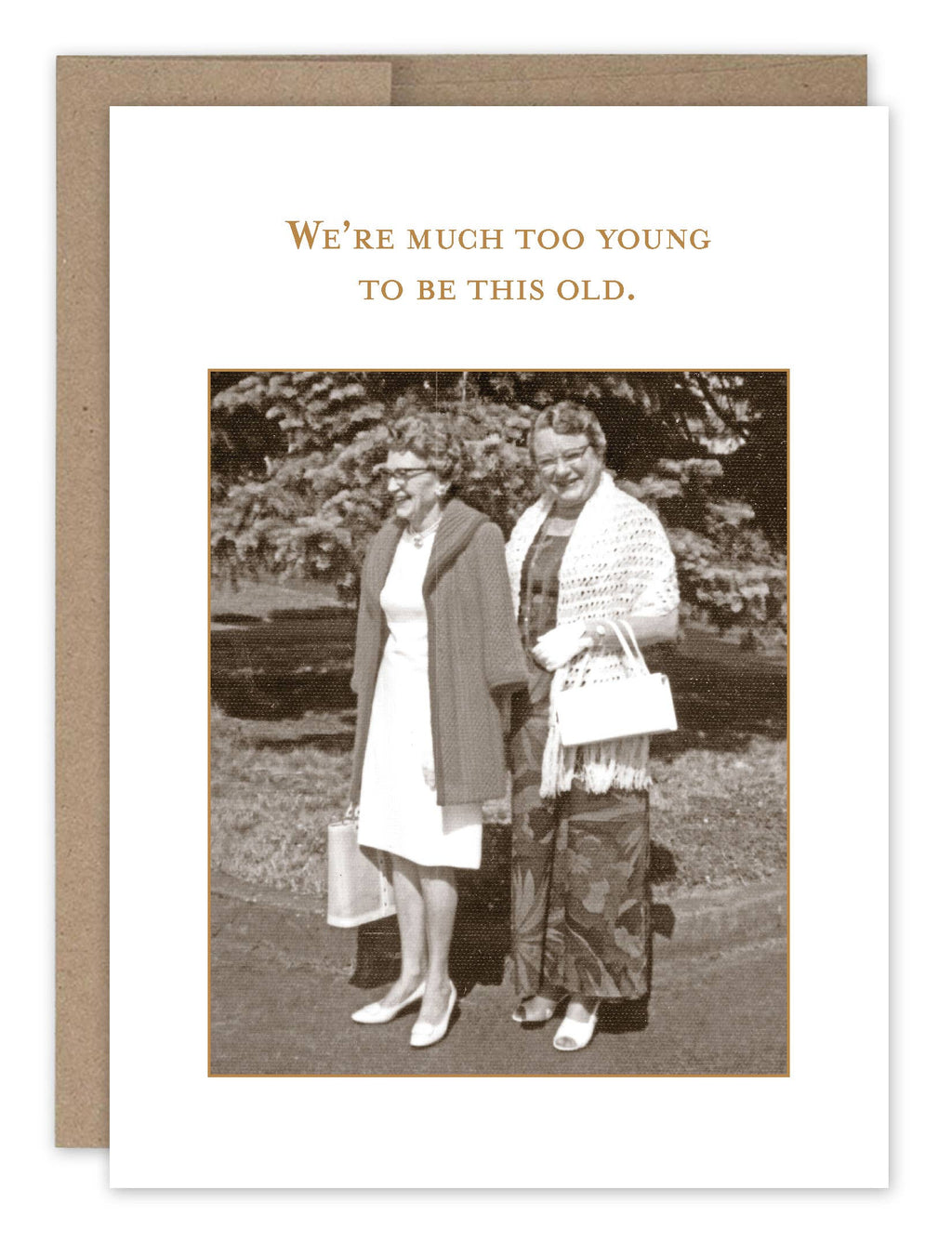 Shannon Martin Design - Too Young To Be Old Birthday Card