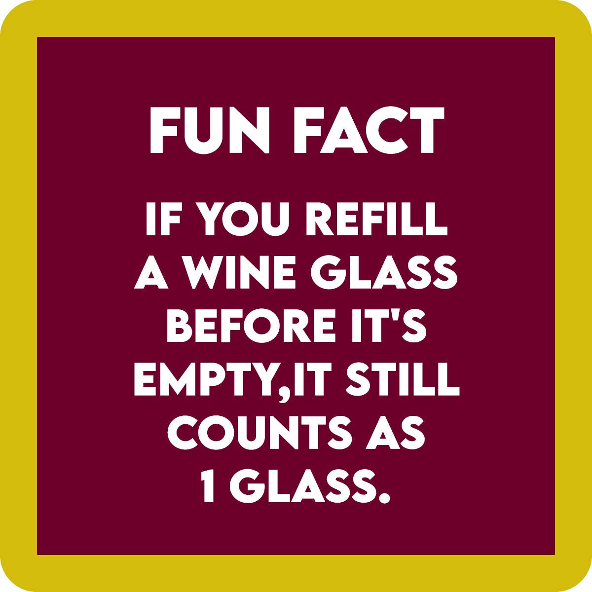 Drinks on Me - Refill Wine Glass Coaster