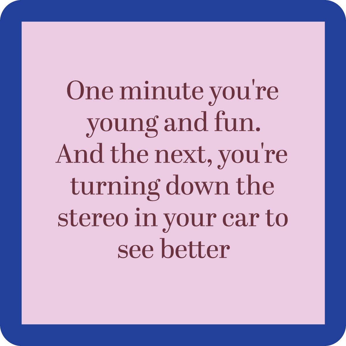 Drinks on Me - Turn Down Stereo Coaster/young and fun
