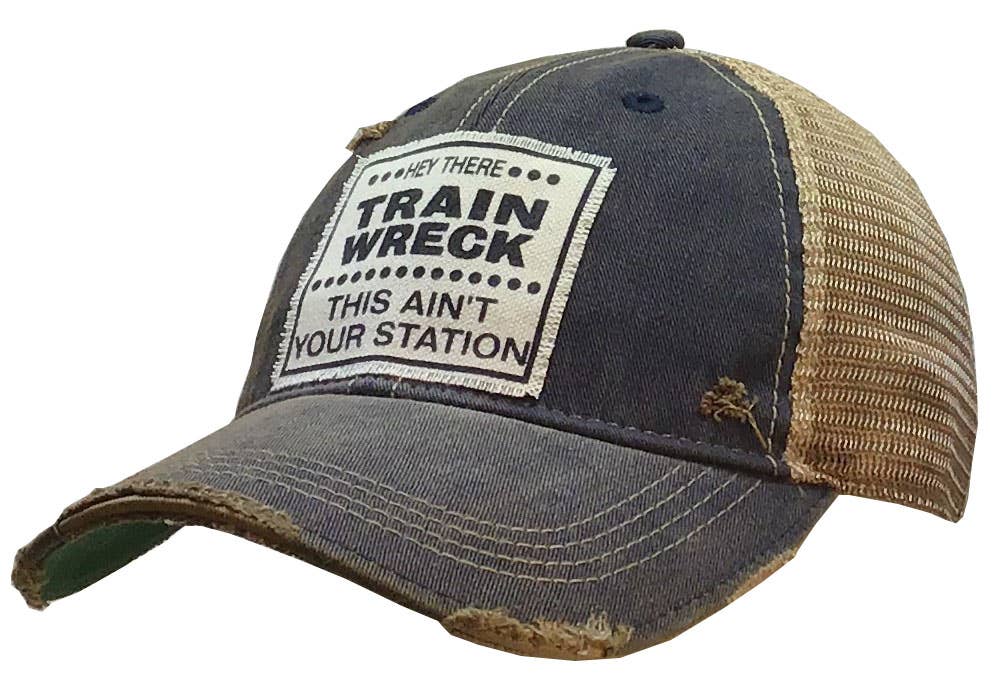 Vintage Life - Hey There Train Wreck This Ain't....Trucker Hat Baseball Cap