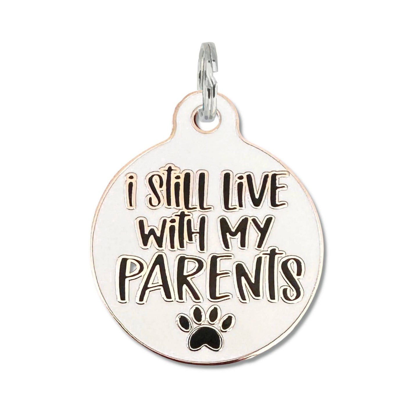 Bad Tags - Still Live with my Parents - Dog Collar Charm or Pet ID Tag