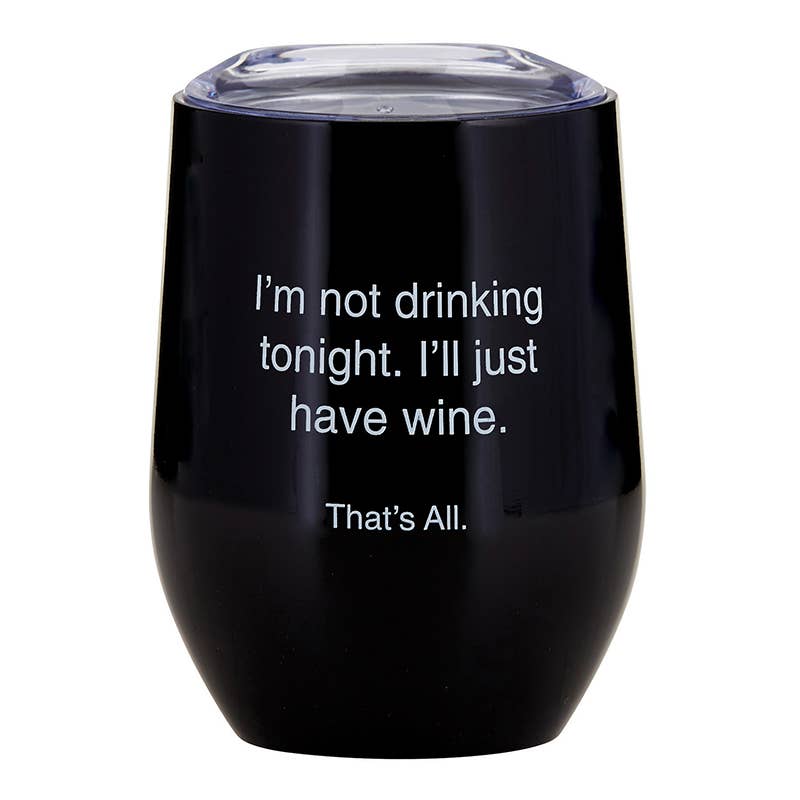 I'm Not Drinking Tumbler 12oz