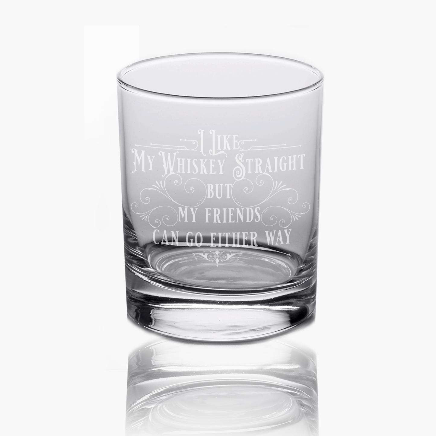 Calm Down Caren - I Like My Whiskey Straight but My Friends.. 10oz Rocks Glass