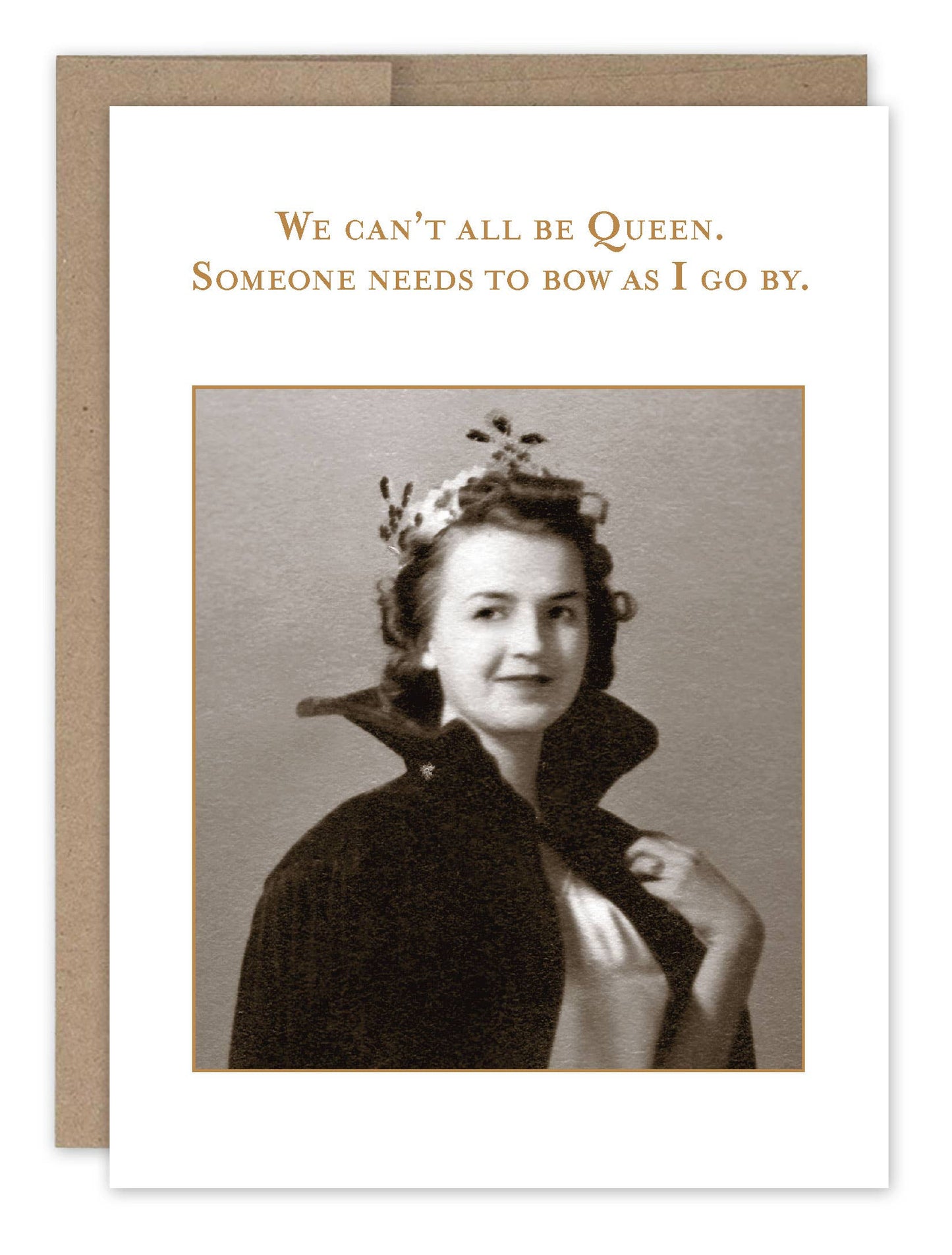 Shannon Martin Design - Can't All Be Queen Birthday Card