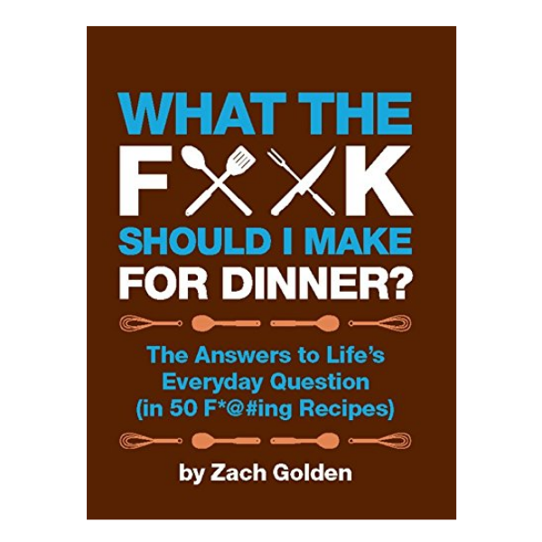 What The F**K Should I Make For Dinner