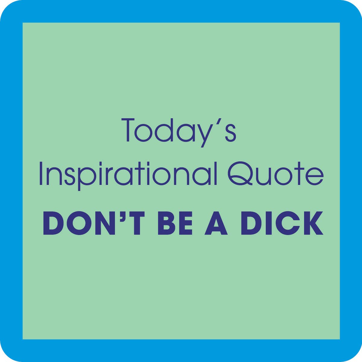Drinks on Me coasters - Inspirational Quote