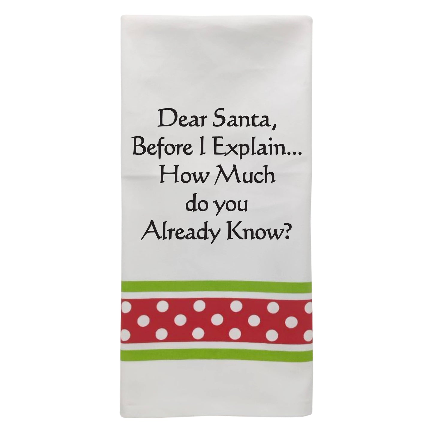 XP-305 Dear Santa before I explain...CHRISTMAS TOWEL