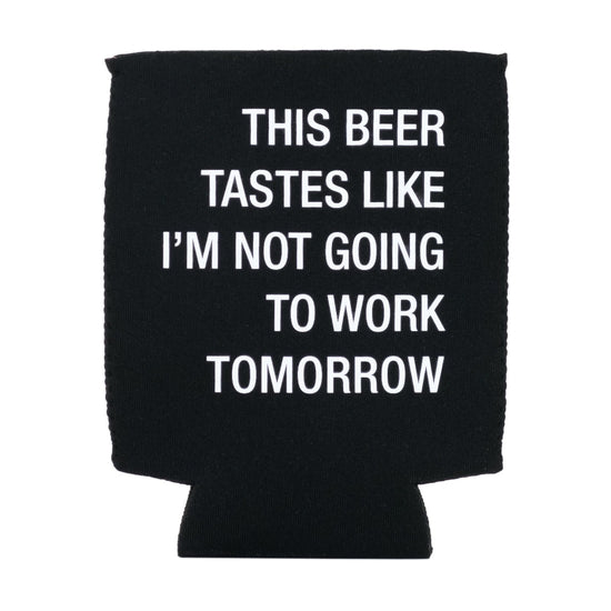About Face Designs - Not going to work Koozie