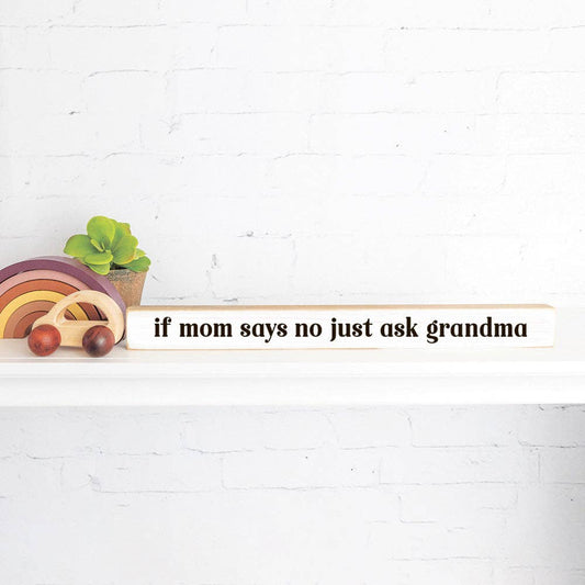 Rustic Marlin - If mom says no just ask grandma Skinny Sign