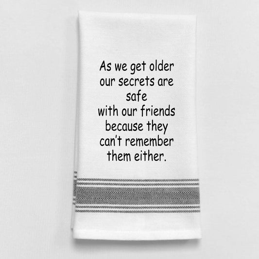 Wild Hare Designs - BB-A-96  White Kitchen Towel "As we get older our secrets...: White - Black Lined Trim