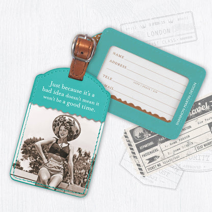 Bad Idea, Good Time Luggage Tag
