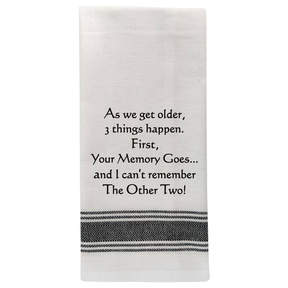 Wild Hare Designs - "As we get older 3 things..." Kitchen Towel