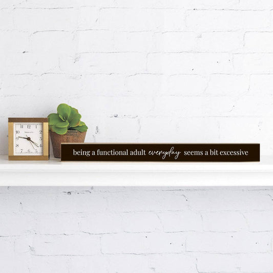 Rustic Marlin - Being a functional adult everyday seems a bit excessive Skinny Sign
