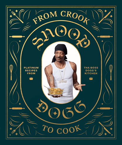 Chronicle Books - From Crook to Cook By Snoop Dogg