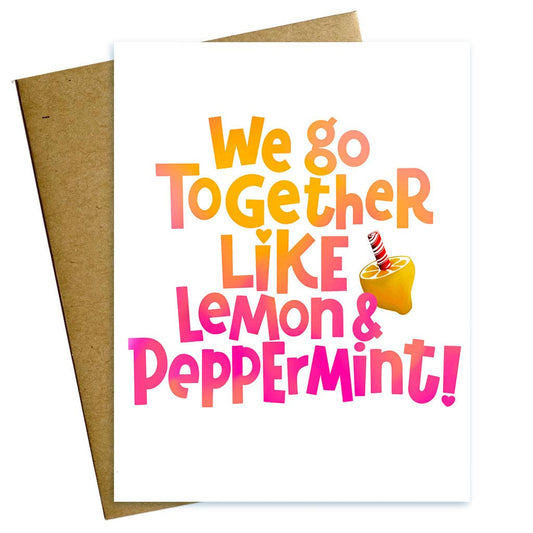 Maggie Moore Studio - We Go Together Like Lemon and Peppermint Valentine Love Card