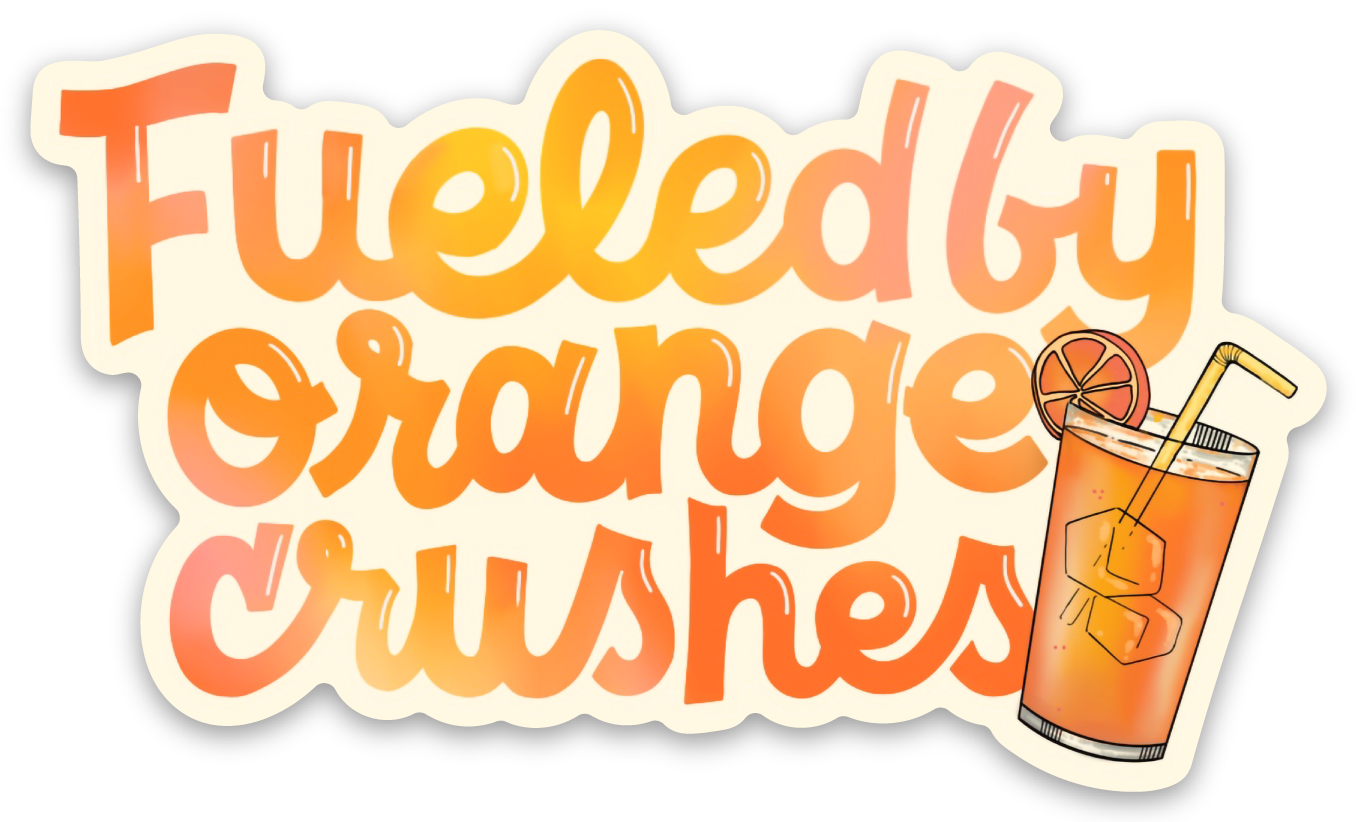 Fueled By Orange Crushes Sticker