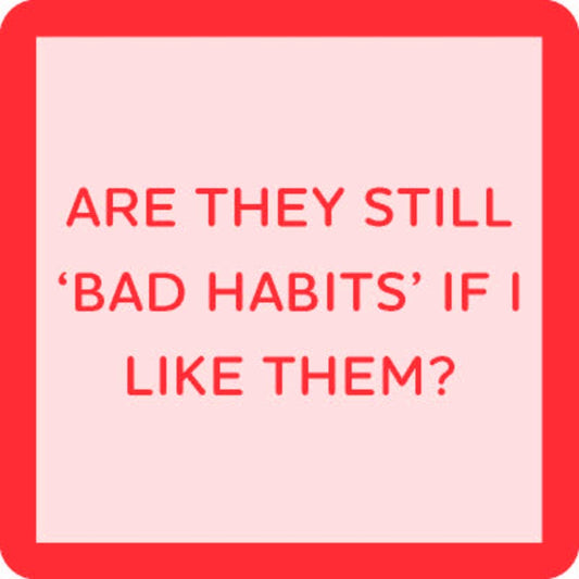 Drinks on Me - COASTER: Bad Habits