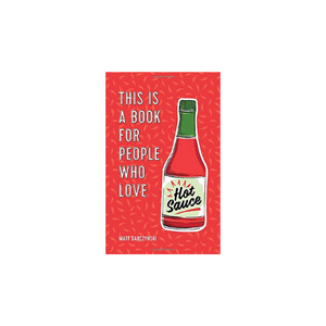 This Is A Book For People Who Love Hot Sauce