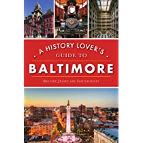 A History Lover's Guide To Baltimore