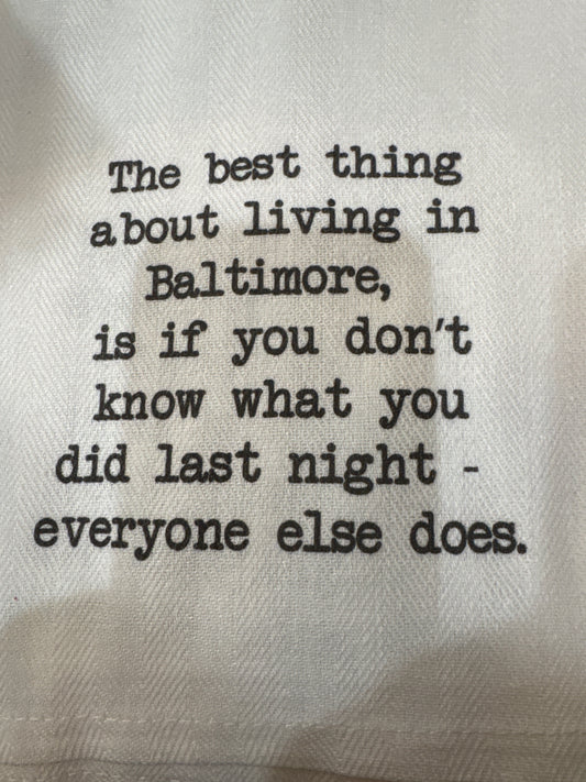 The best thing about living in Baltimore Kitchen Tea Towel: White
