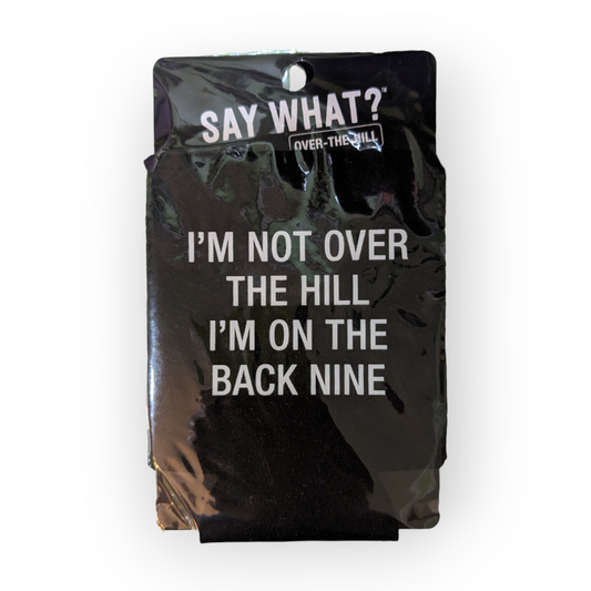 About Faces Koozie I'm not over the hill