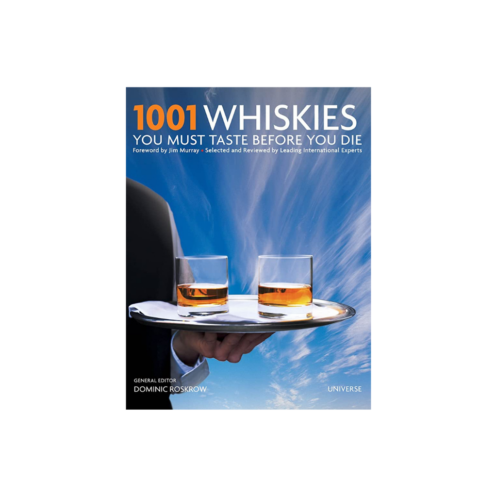 1001 Whiskies You Must Taste Before You Die