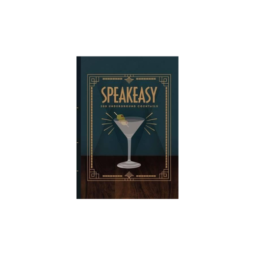 Speakeasy 200 Underground Cocktails Book