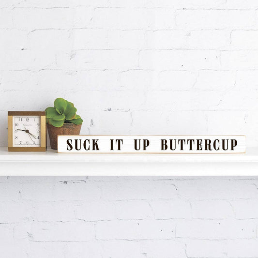 Rustic Marlin - Suck it up Buttercup Skinny Sign