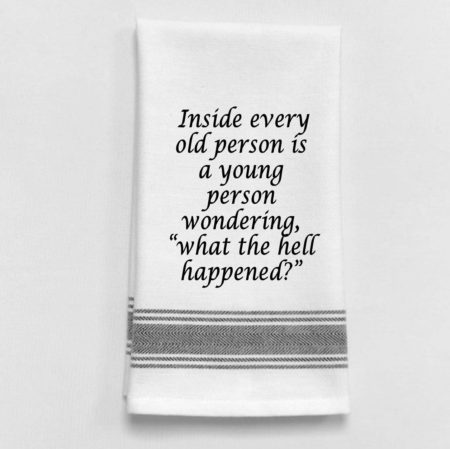 Wild Hare Designs - "Inside every old person is ..." White Kitchen Towel Black Lined Trim