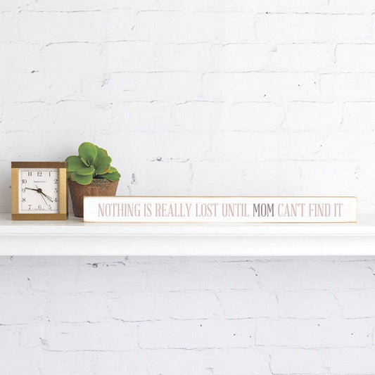 Rustic Marlin - Nothing is really lost until mom can't find it Skinny Sign