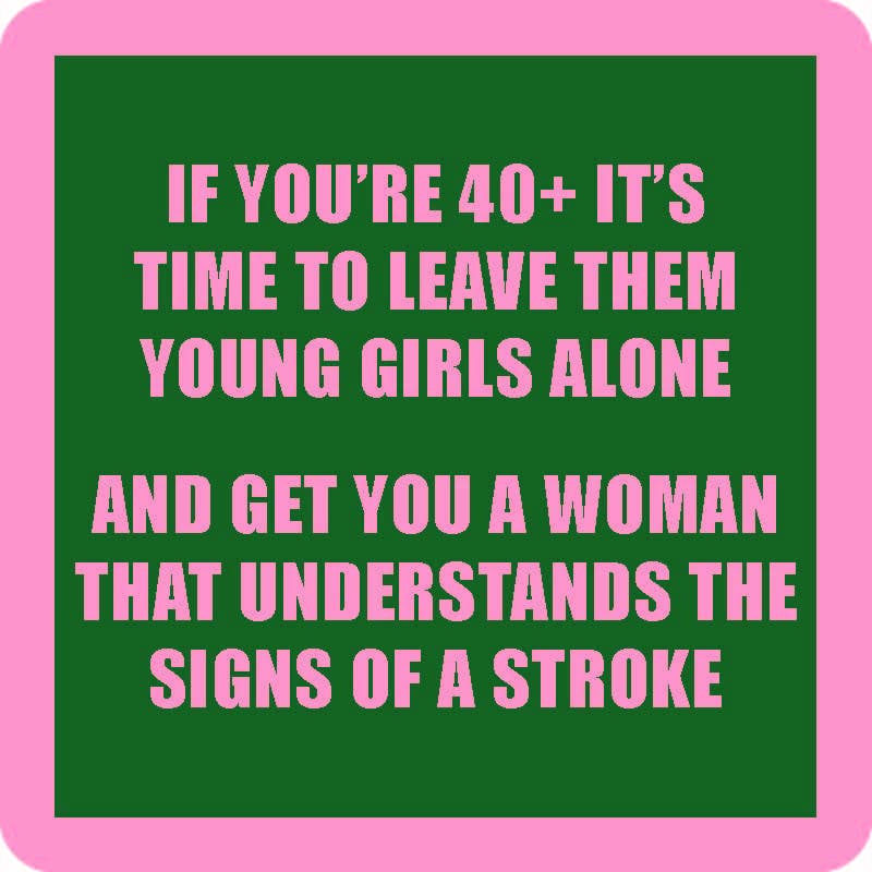 Drinks on Me coasters - If You’re 40
