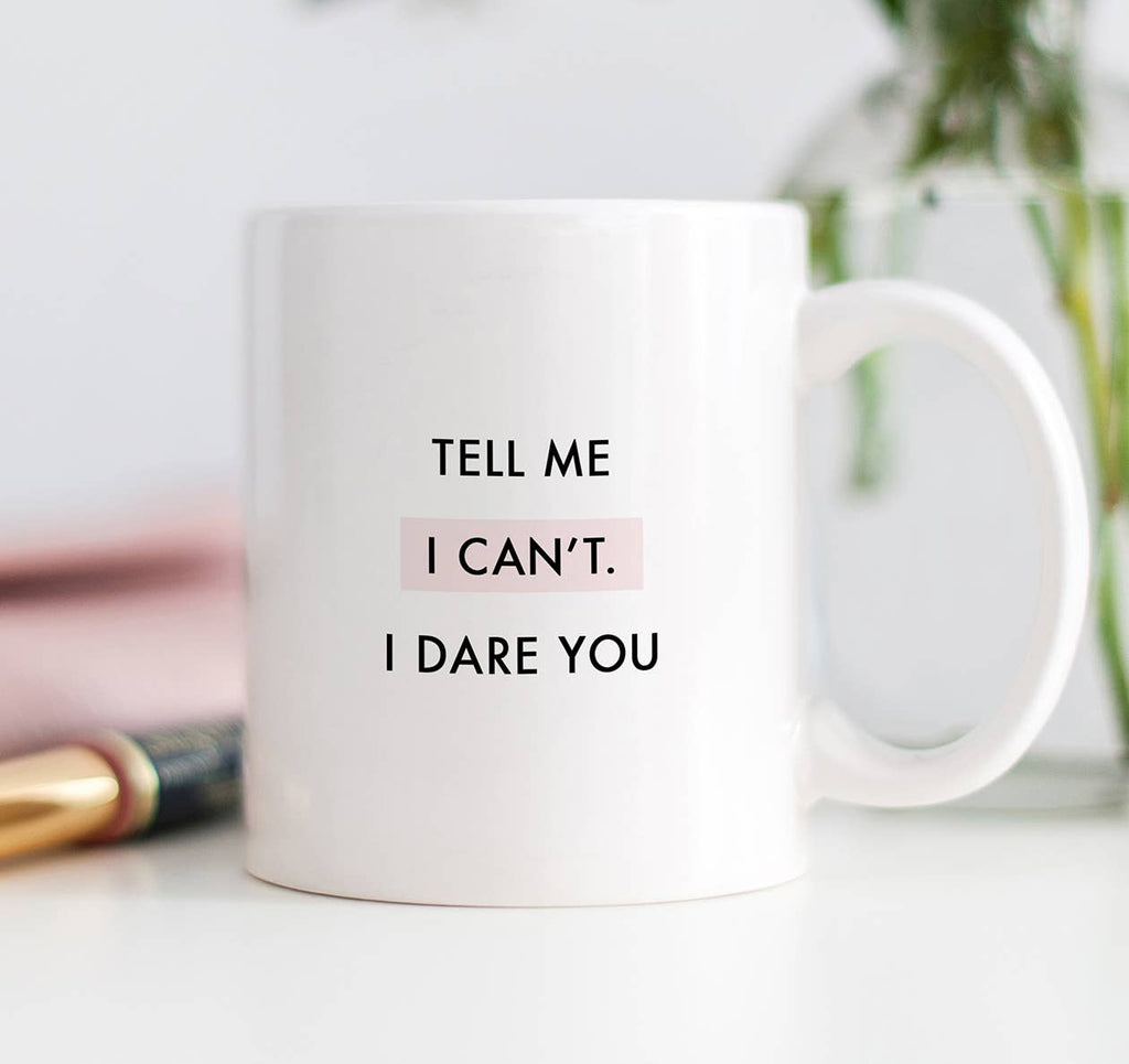 Digibuddha - Tell Me I Can't I Dare You Mug, Inspirational Quote Coffee