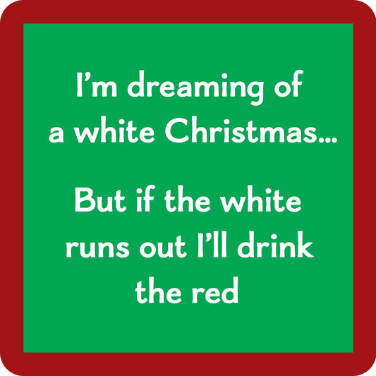 Drinks on Me coasters - Christmas I’m Dreaming of a White Christmas… Drink Red
