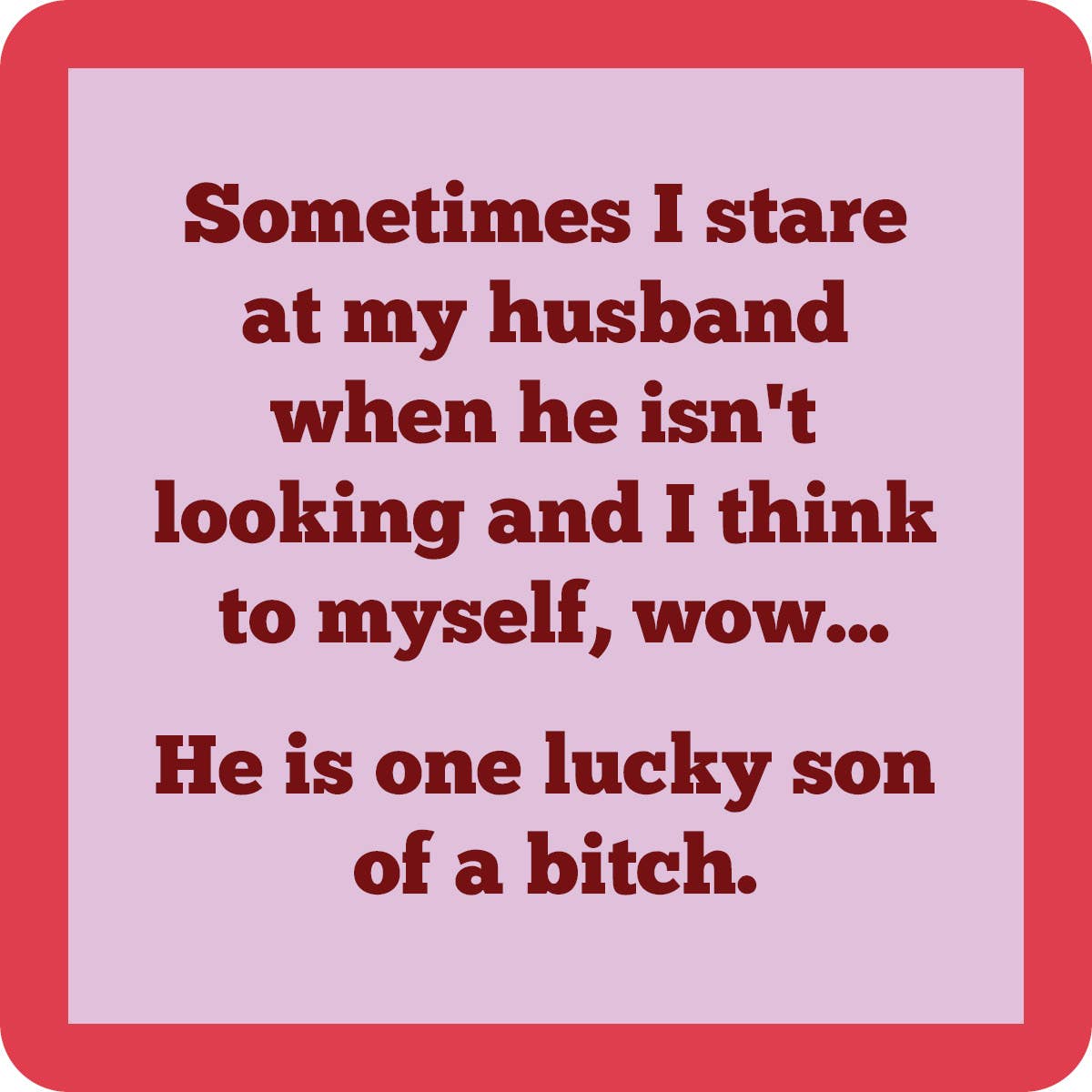 Drinks on Me - Lucky son of a bitch coaster