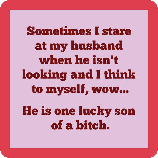 Drinks on Me - Lucky son of a bitch coaster