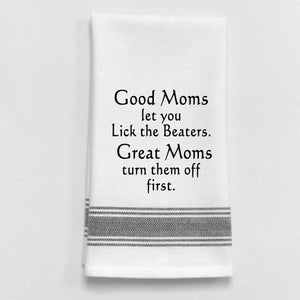 Wild Hare Designs - Good moms let you lick the beaters. Great moms...