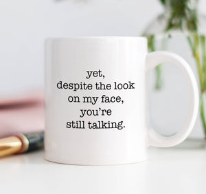 Digibuddha - Yet Despite The Look On My Face You're Still Talking Mug