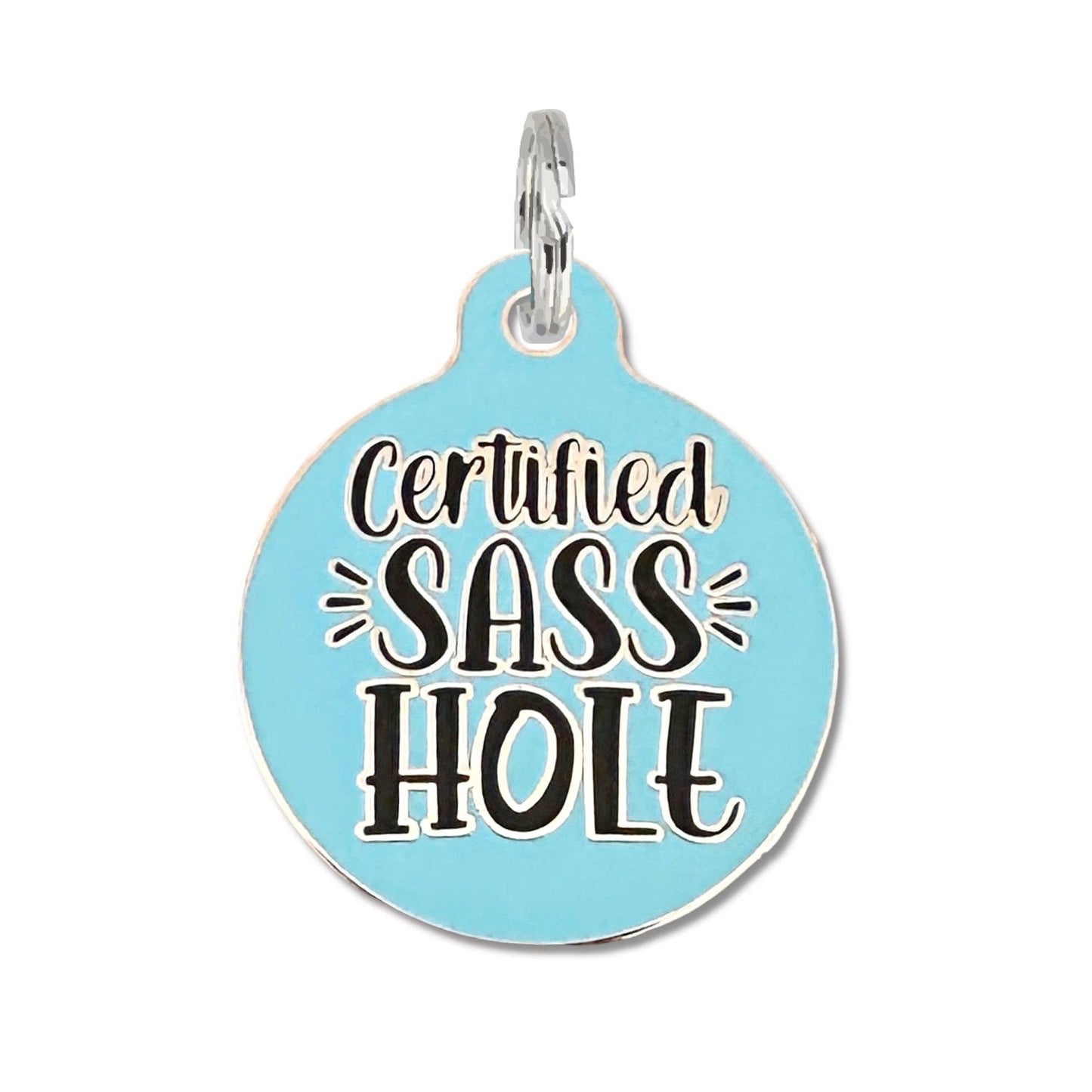 Bad Tags - Certified Sasshole - Dog ID Tag or Collar Charm