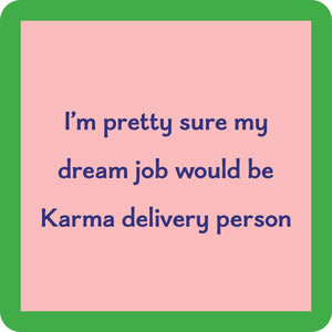 Drinks on Me coasters - Karma delivery person coaster