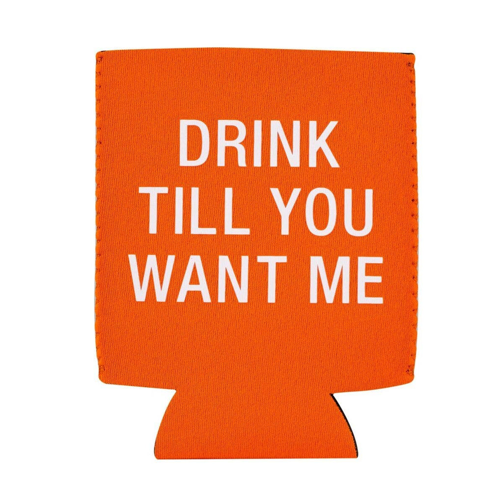 ABOUT FACE DESIGNS, INC. - Drink Till You Want Me Koozie