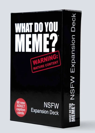 What do you meme? NSFW expansion Pack