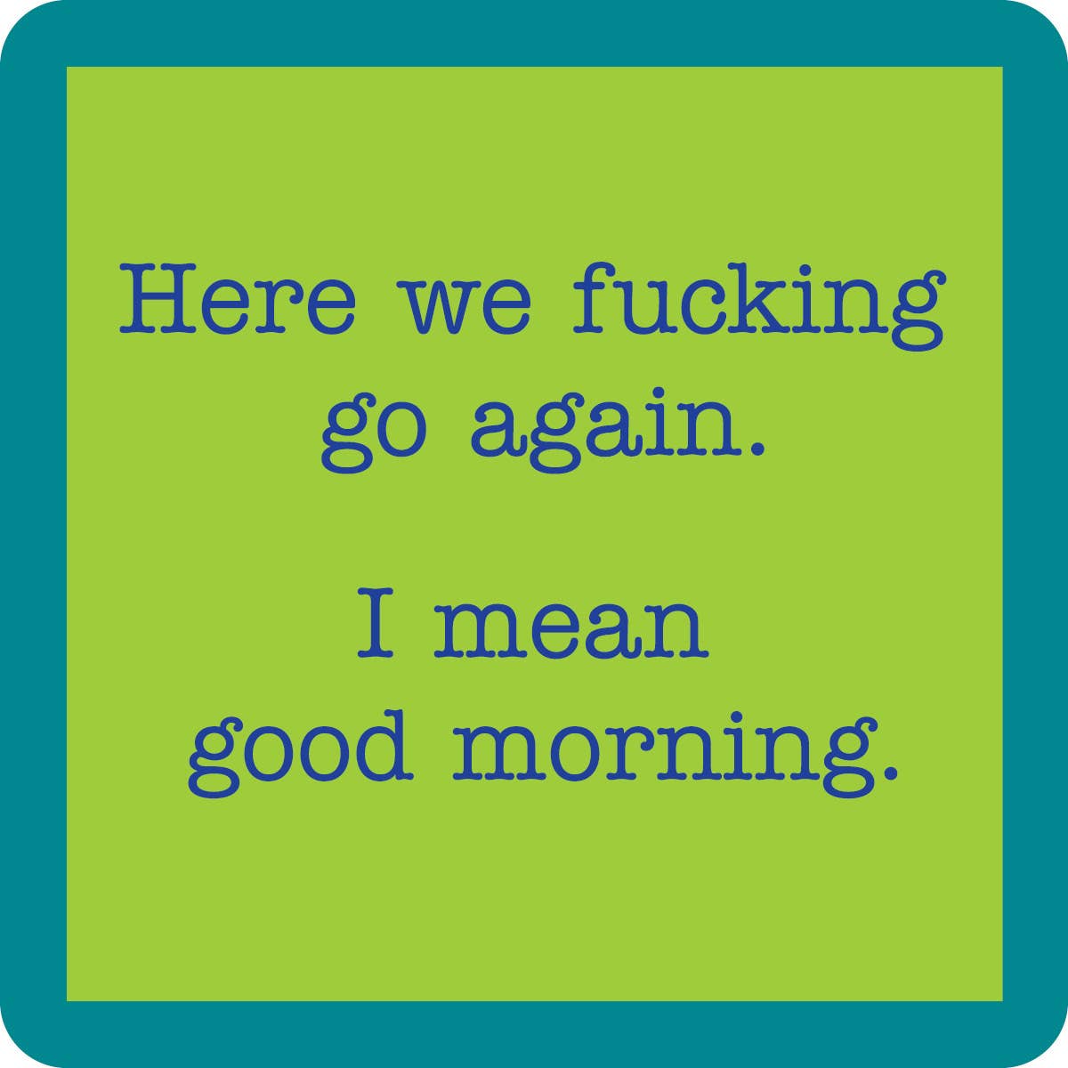 Drinks on Me Coasters – Good Morning Coaster