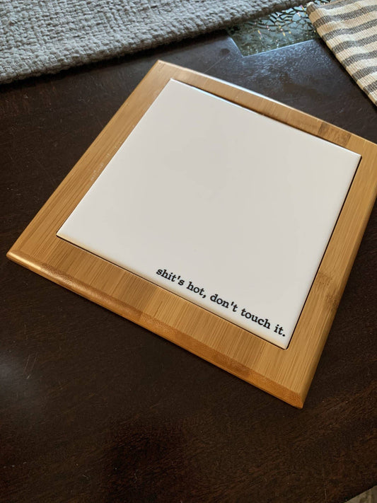 Buffalovely - Shit’s Hot, Don’t Touch It Ceramic/Bamboo Trivet